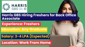 Harris GBS Hiring Freshers for Back Office Associate 2025 | Work From Home Opportunity
-prakashcareers.com