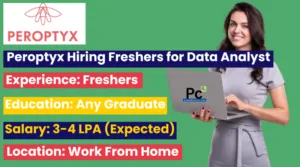 Peroptyx Work From Home Hiring 2025 | Data Analyst Jobs for Freshers
-prakashcareers.com