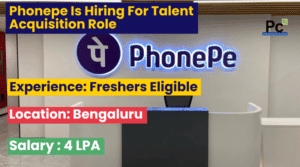 PhonePe Hiring 2025: Talent Acquisition Role - Freshers Eligible to Apply!
-prakashcareers.com