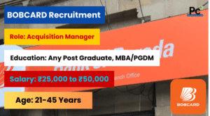 BOBCARD Acquisition Manager Recruitment 2025 – Grab This Opportunity for Acquisition Manager Role! -prakashcareers.com