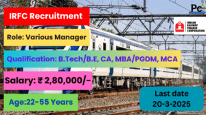 IRFC Various Manager Recruitment 2025 – Great Opportunity for Finance Professionals!
-prakashcareers.com