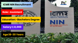 ఇండియన్ కౌన్సిల్ ఆఫ్ మెడికల్ రీసెర్చ్ లో ఉద్యోగాలు - ICMR NIN Assistant Recruitment 2025 -prakashcareers.com