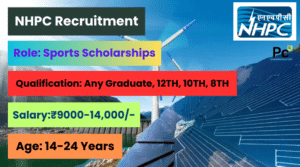 NHPC Sports Scholarships Recruitment 2025 – Exciting Opportunity for Athletes! -prakashcareers.com