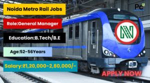 Noida Metro Rail General Manager Recruitment 2025 – అద్భుతమైన ఉద్యోగ అవకాశం!
-prakashcareers.com