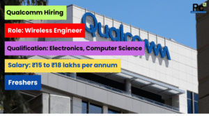 Qualcomm Wireless Engineer Recruitment 2025 - Great Opportunity for Wireless Engineering Talent-prakashcareers.com