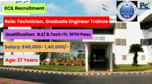 ECIL Recruitment 2025 -  Great Opportunity for Engineering & Technical Graduates-prakashcareers.com