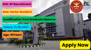 ESIC AP Senior Resident Recruitment 2025 - Great Opportunity for Medical Professionals-prakashcareers.com