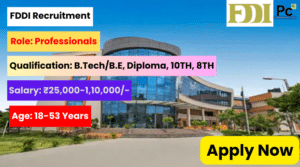FDDI Professionals Recruitment 2025 - Great Opportunity to Join a Premier Institute-prakashcareers.com