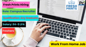  Fresh Prints Hiring 2025 - Great Opportunity for Freshers Work From Home Job-prakashcareers.com